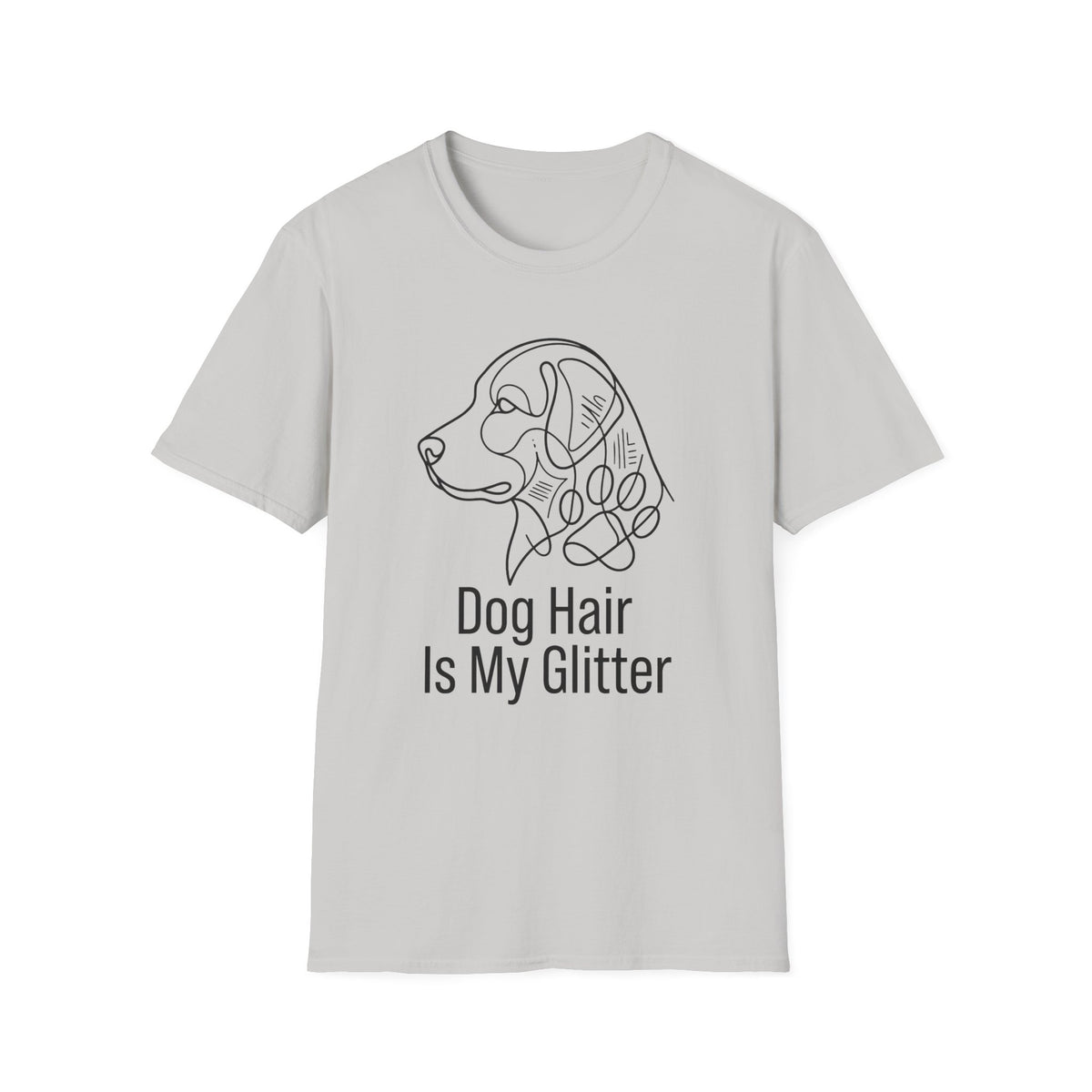 Dog Hair Is My Glitter T-Shirt