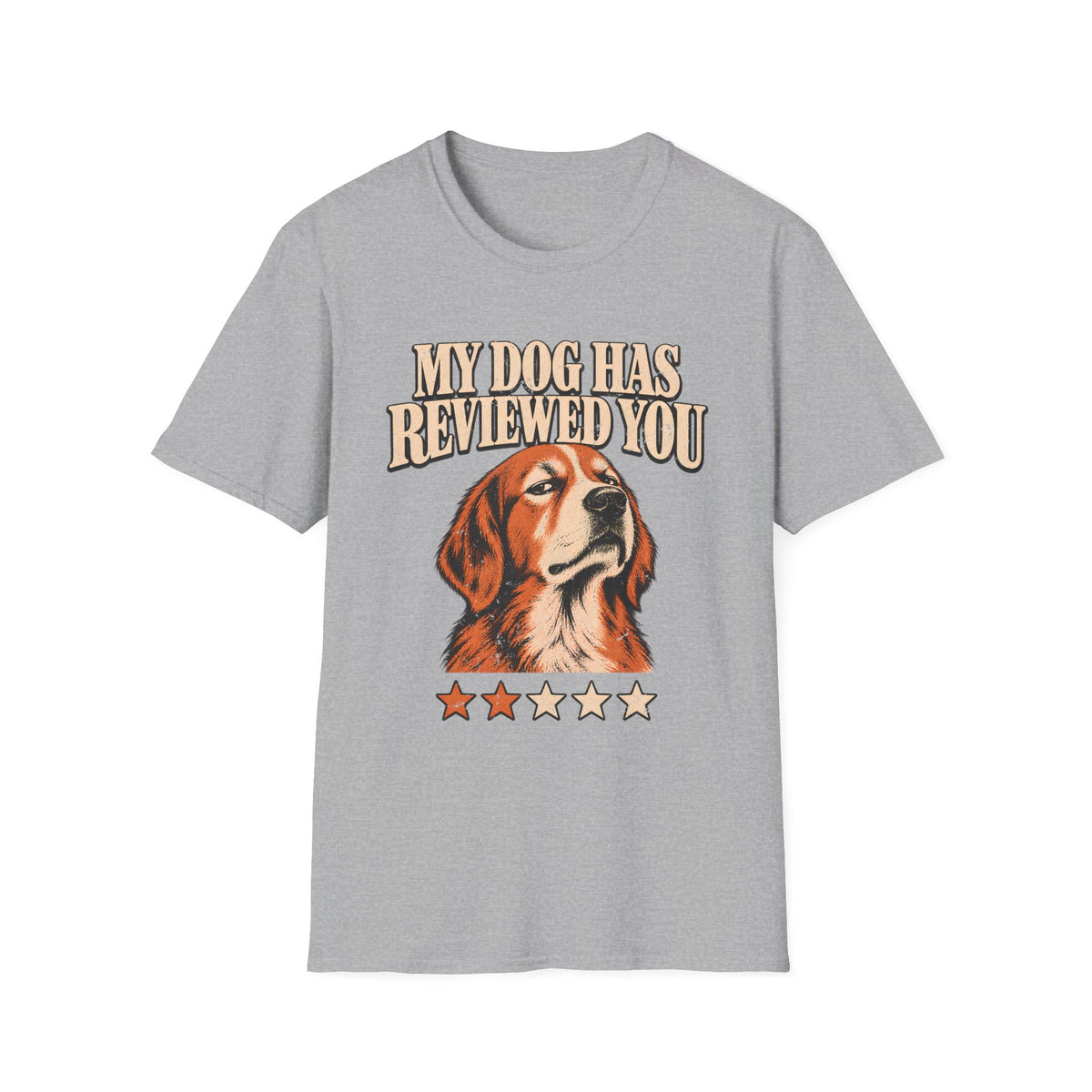 My Dog Has Reviewed You T-Shirt