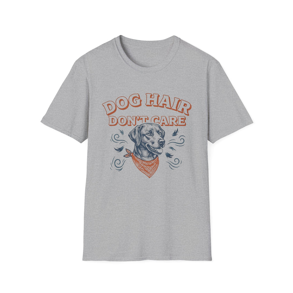 Dog Hair Don't Care T-Shirt