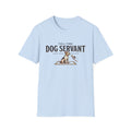 Full Time Dog Servant T-Shirt