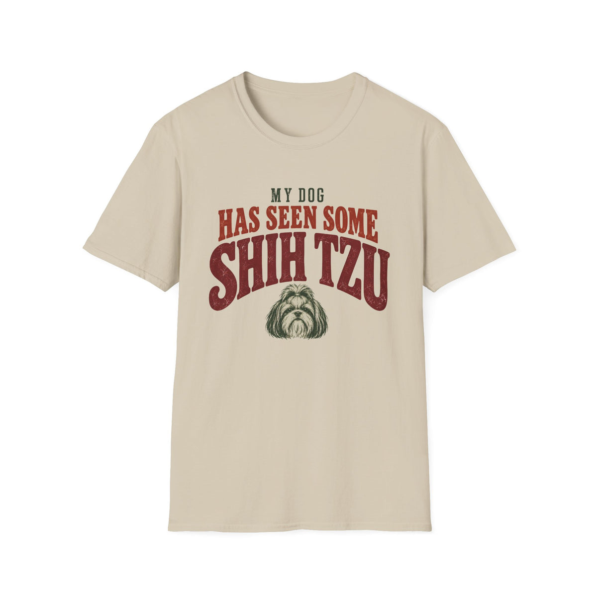 My Dog Has Seen Some Shih Tzu T-Shirt