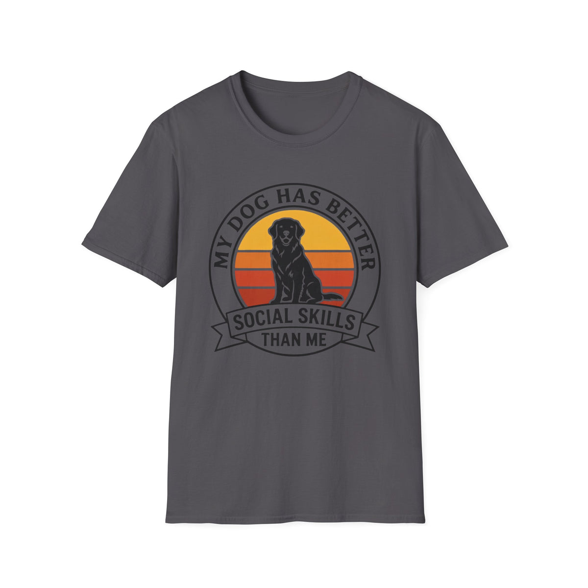 My Dog Has Better Social Skills T-Shirt