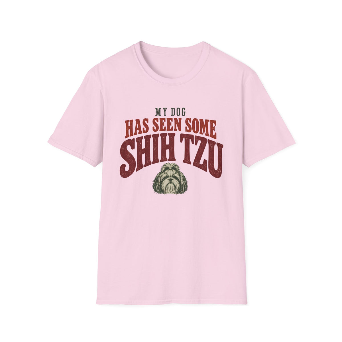 My Dog Has Seen Some Shih Tzu T-Shirt