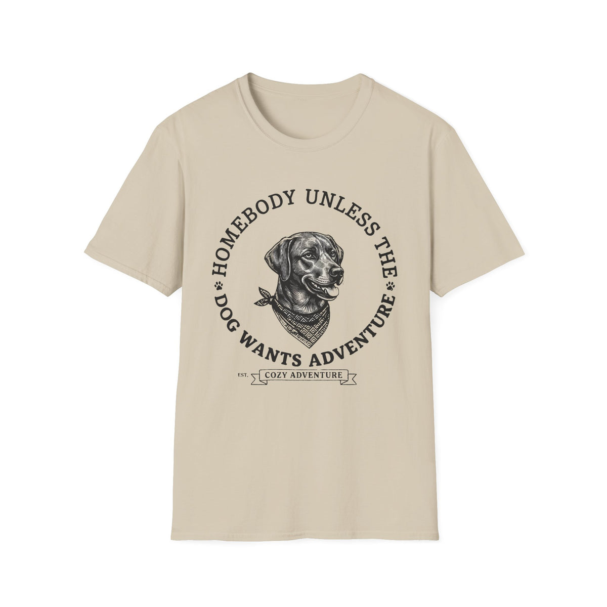 Homebody Unless the Dog wants Adventure T-Shirt
