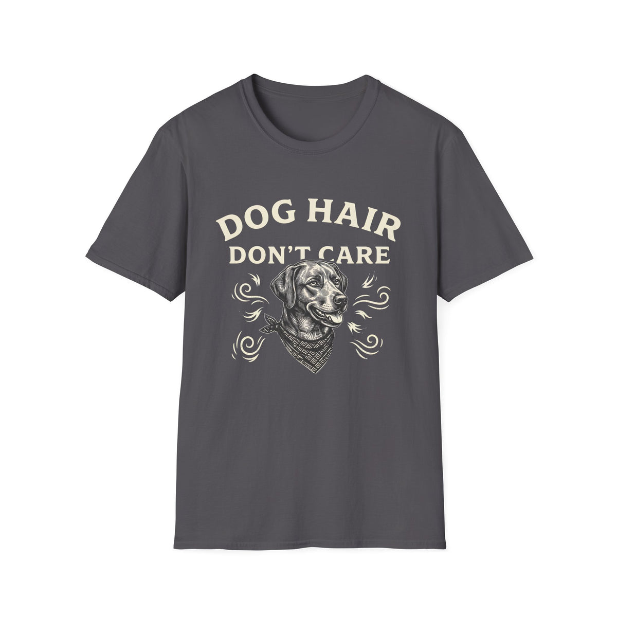Dog Hair Don't Care T-Shirt