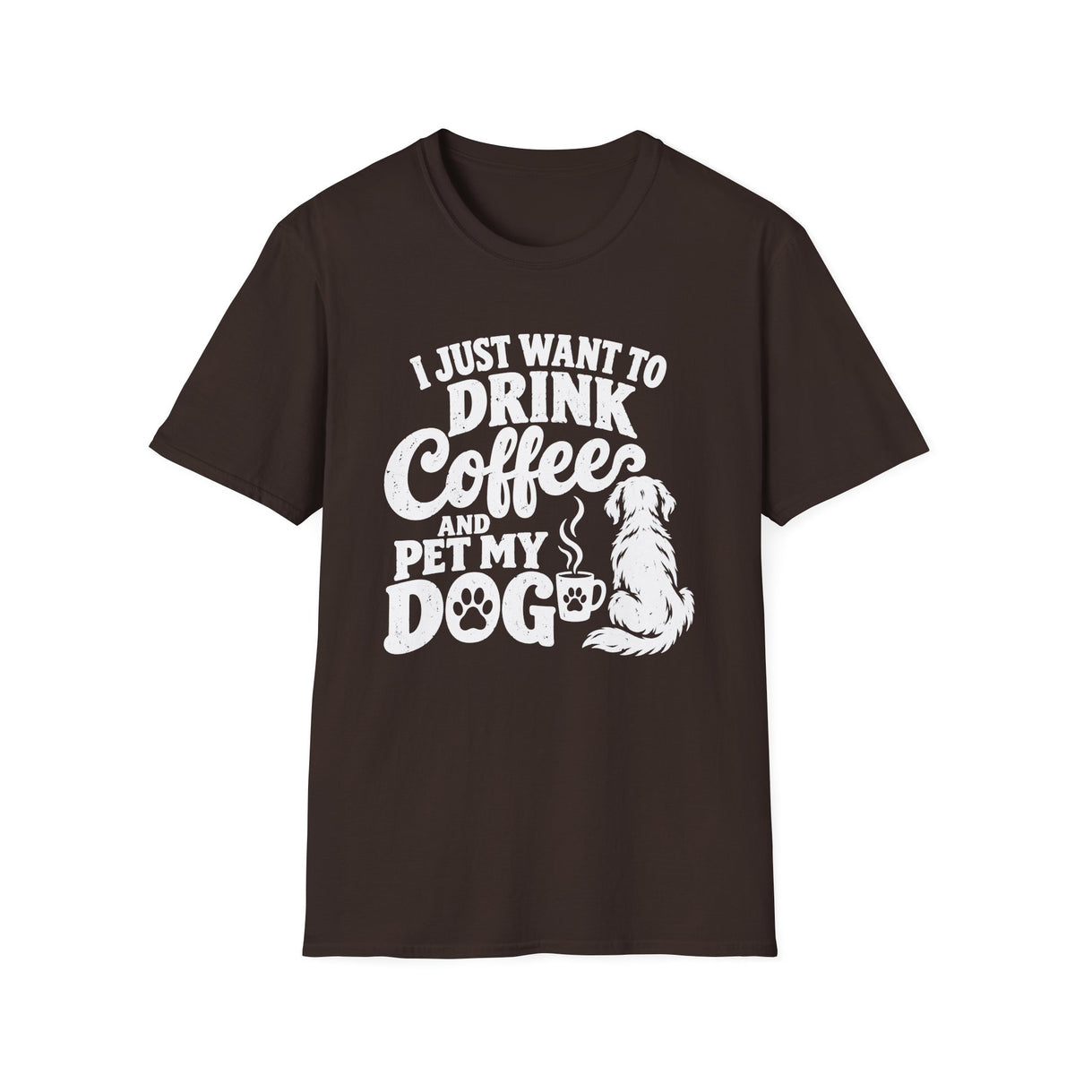 Drink Coffee and Pet My Dog T-Shirt