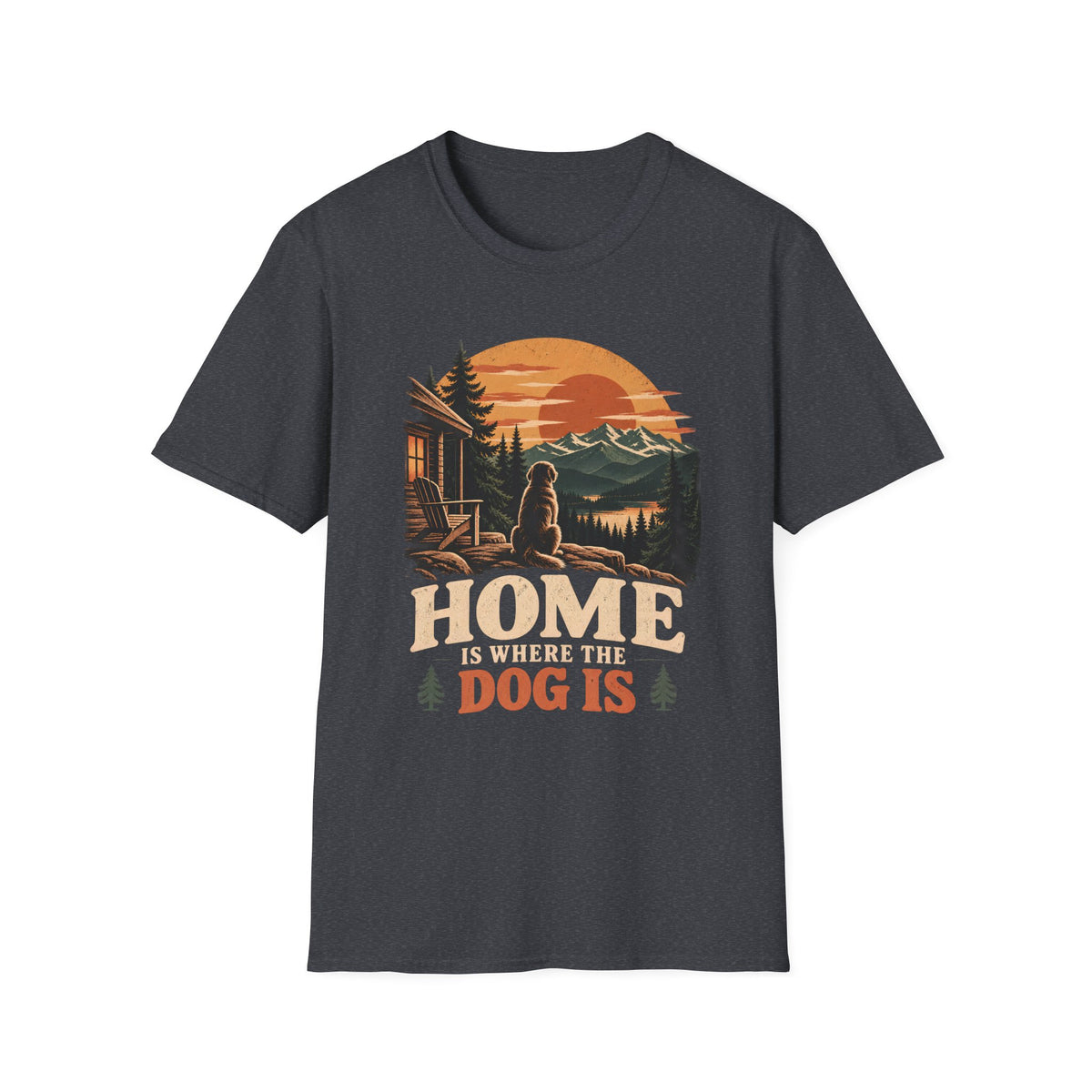 Home Is Where the Dog Is T-Shirt