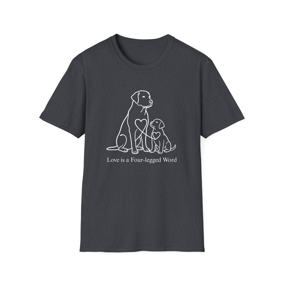 Love is a Four-Legged Word T-Shirt