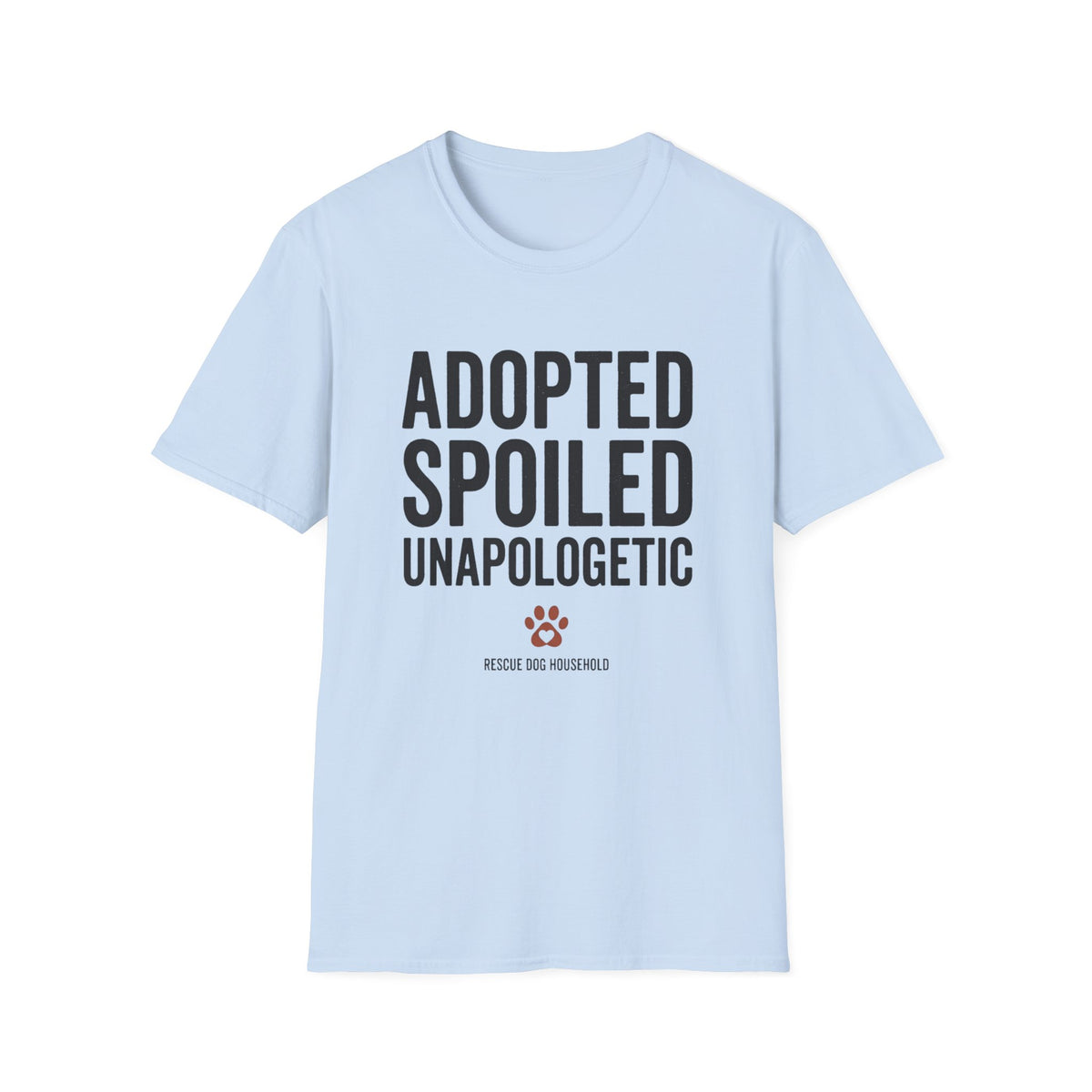 Adopted Spoiled Unapologetic T-Shirt