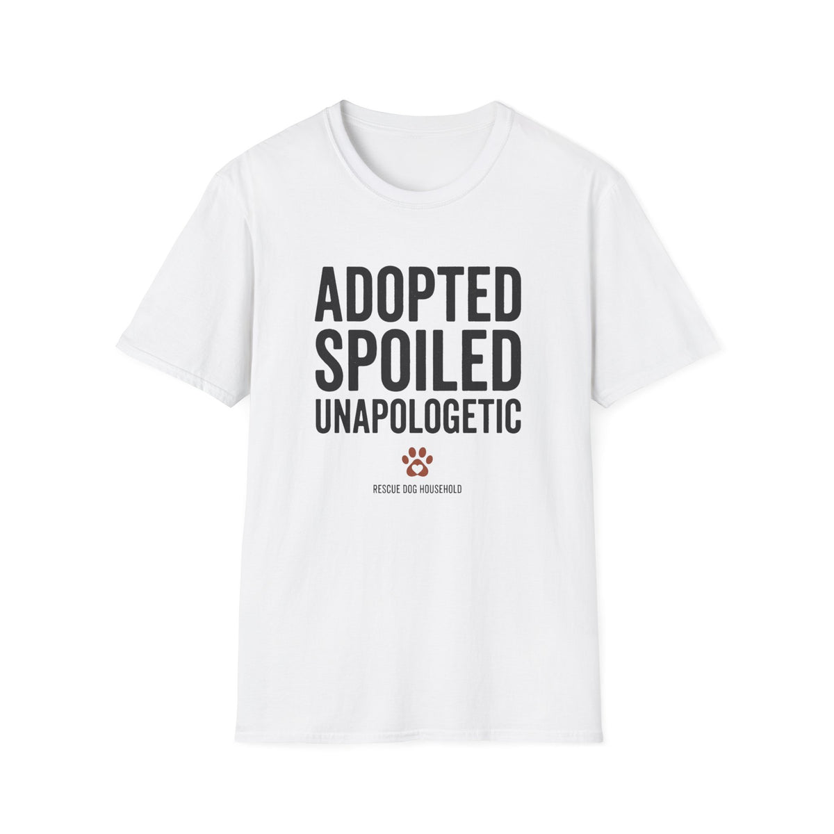 Adopted Spoiled Unapologetic T-Shirt