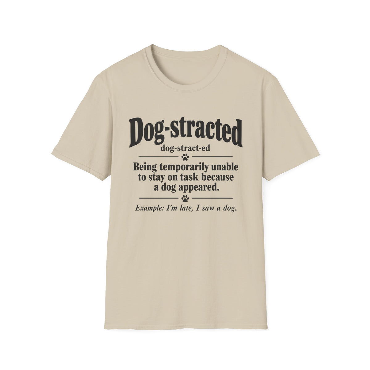 Dog-Stracted T-Shirt