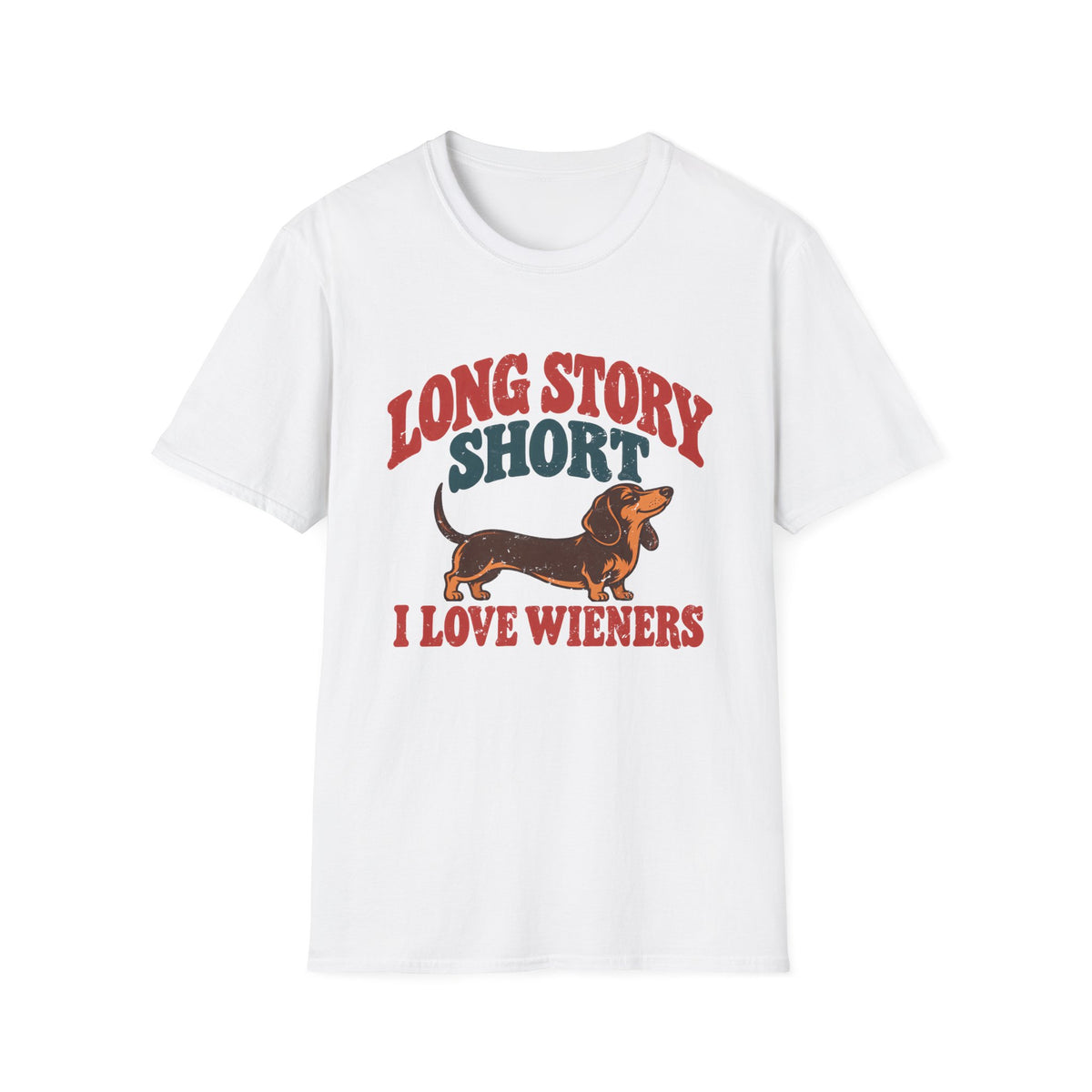 Long Story Short I Love Wieners T-Shirt