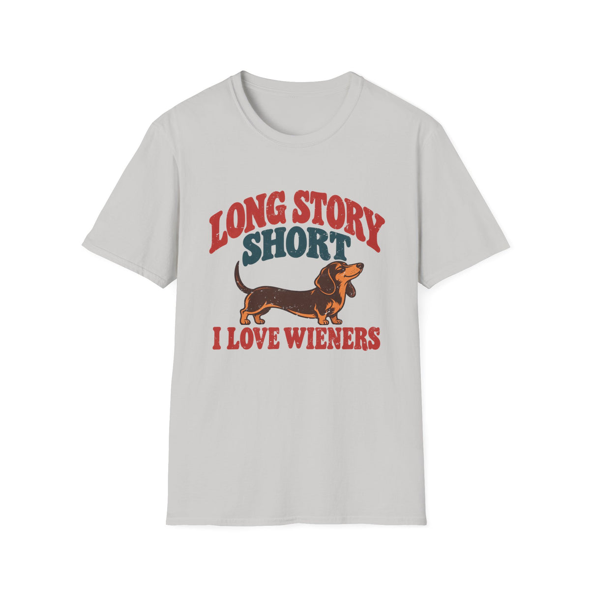 Long Story Short I Love Wieners T-Shirt