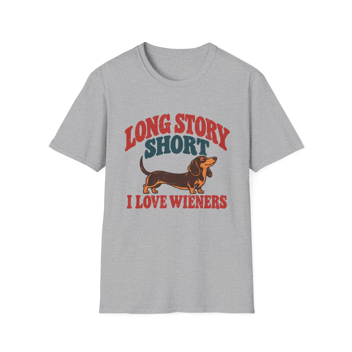 Long Story Short I Love Wieners T-Shirt