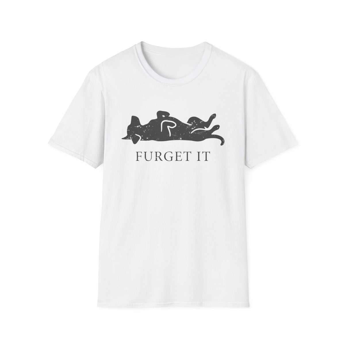 Furget It T-Shirt