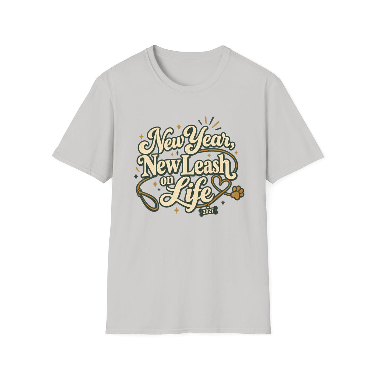 New Year New Leash On Life T-Shirt