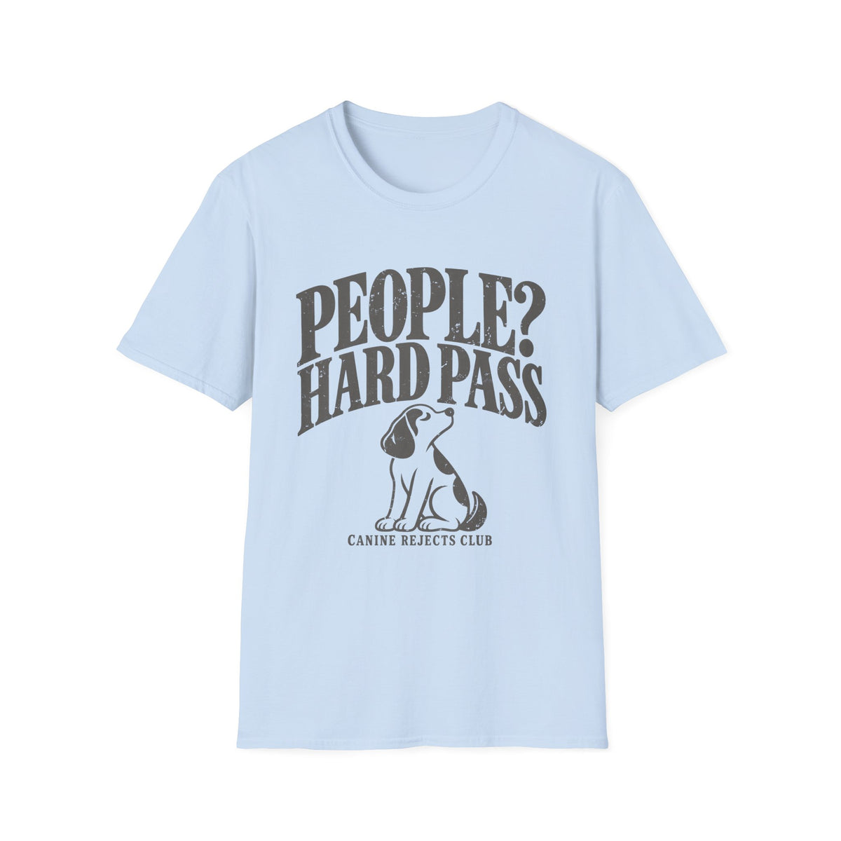 People? Hard Pass T-shirt
