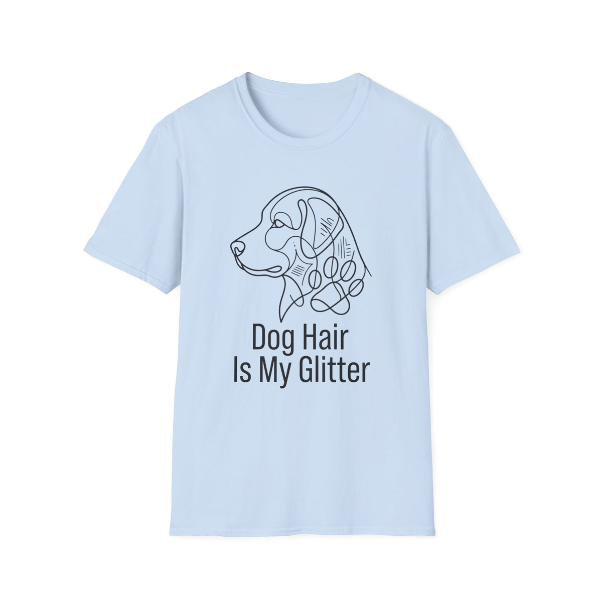 Dog Hair Is My Glitter T-Shirt