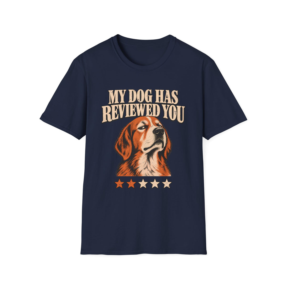 My Dog Has Reviewed You T-Shirt