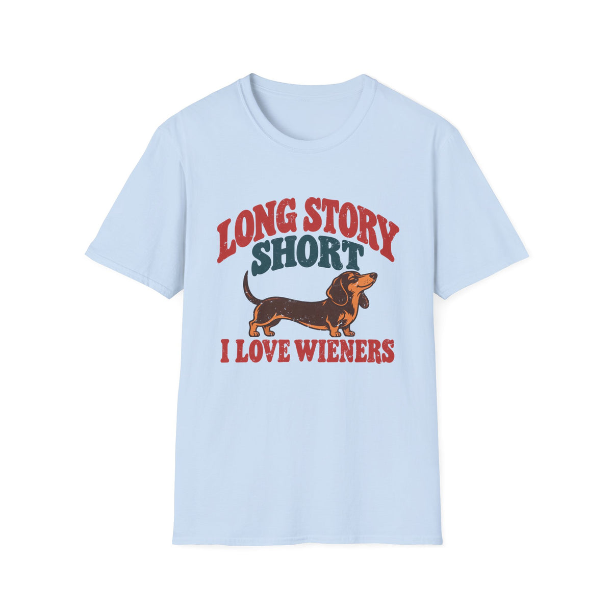 Long Story Short I Love Wieners T-Shirt