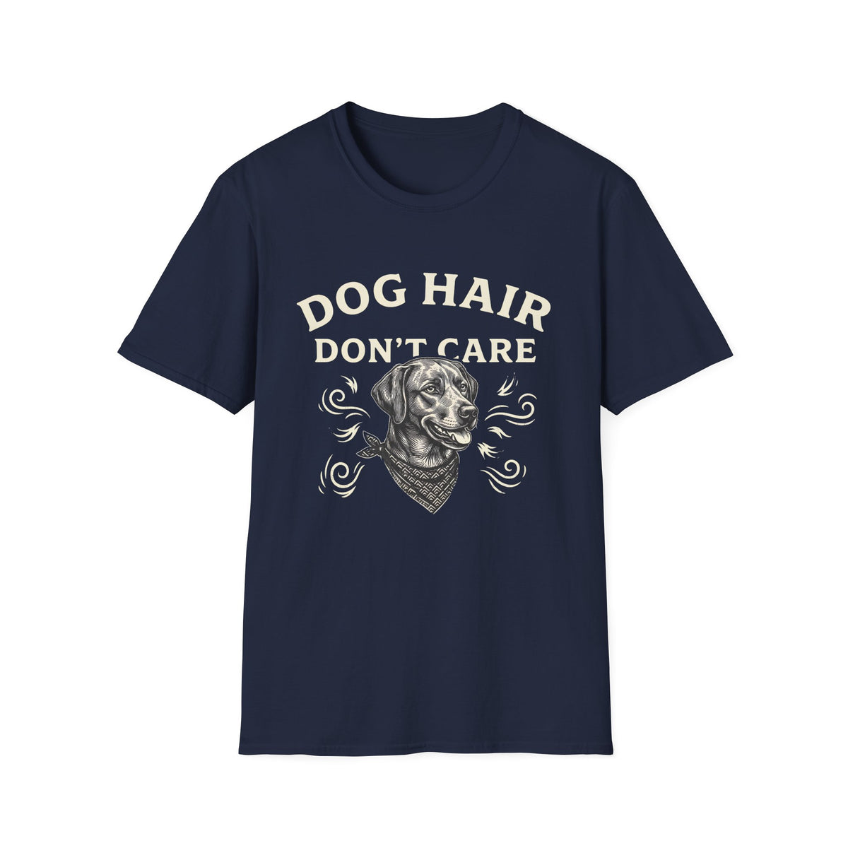 Dog Hair Don't Care T-Shirt