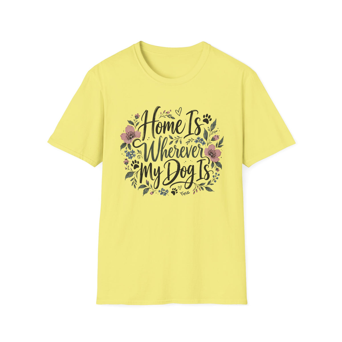 Home Is Wherever My Dog Is T-Shirt