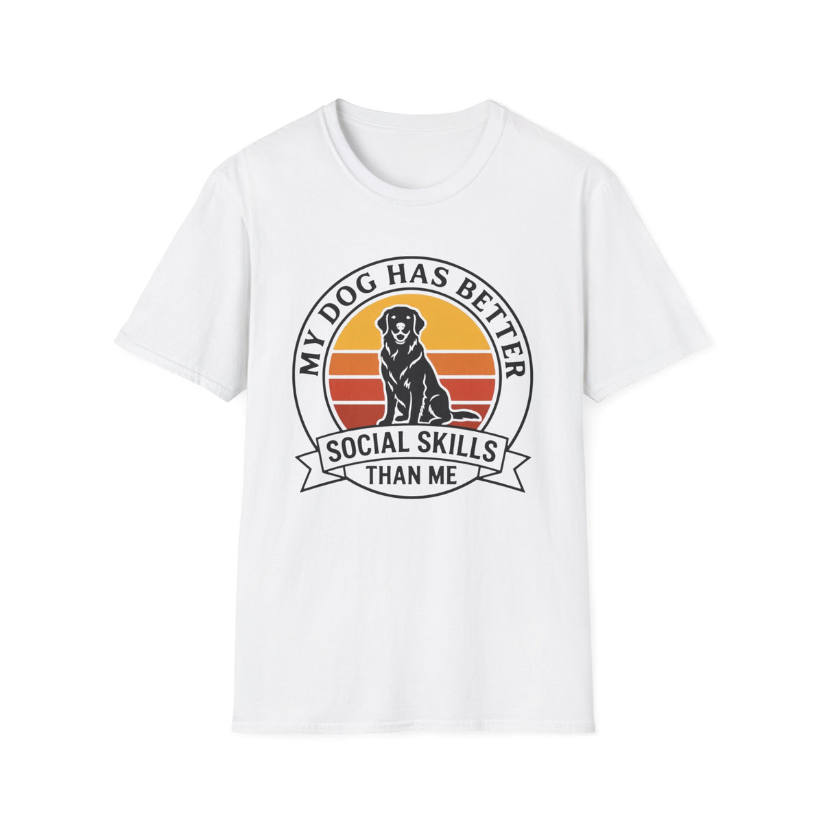 My Dog Has Better Social Skills T-Shirt