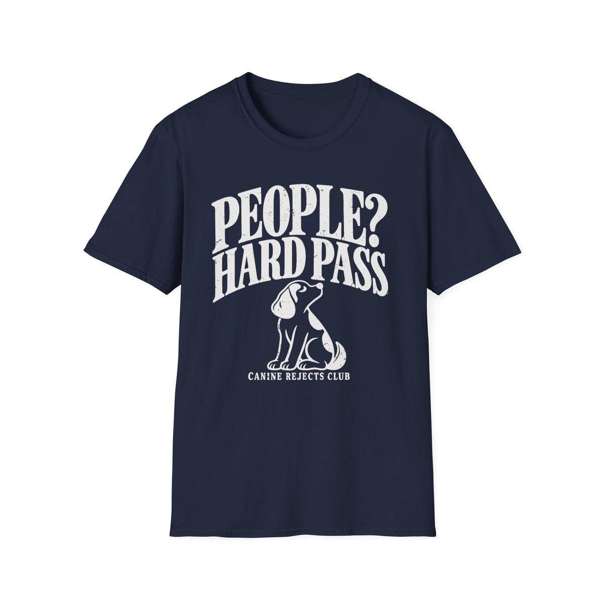 People? Hard Pass T-shirt