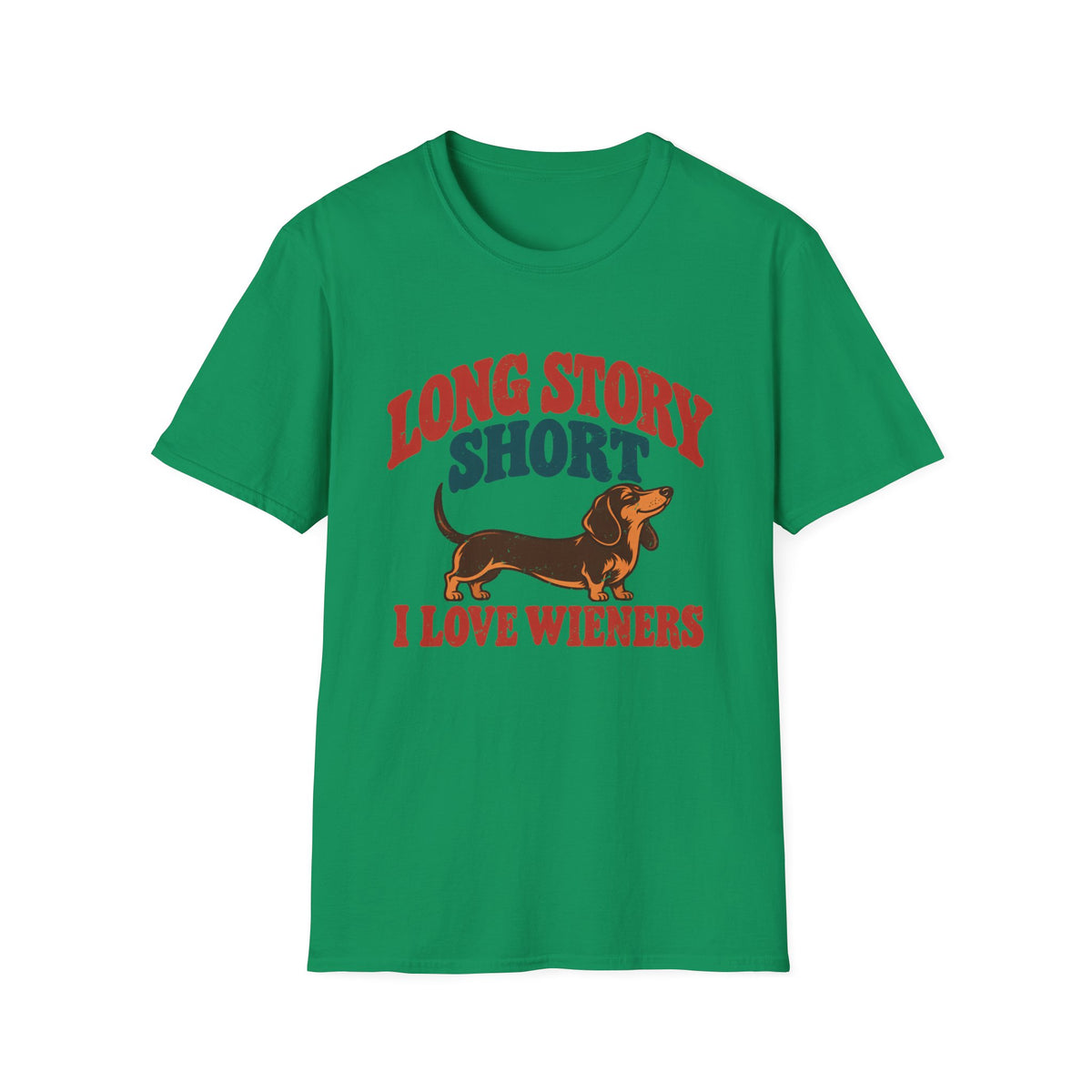 Long Story Short I Love Wieners T-Shirt