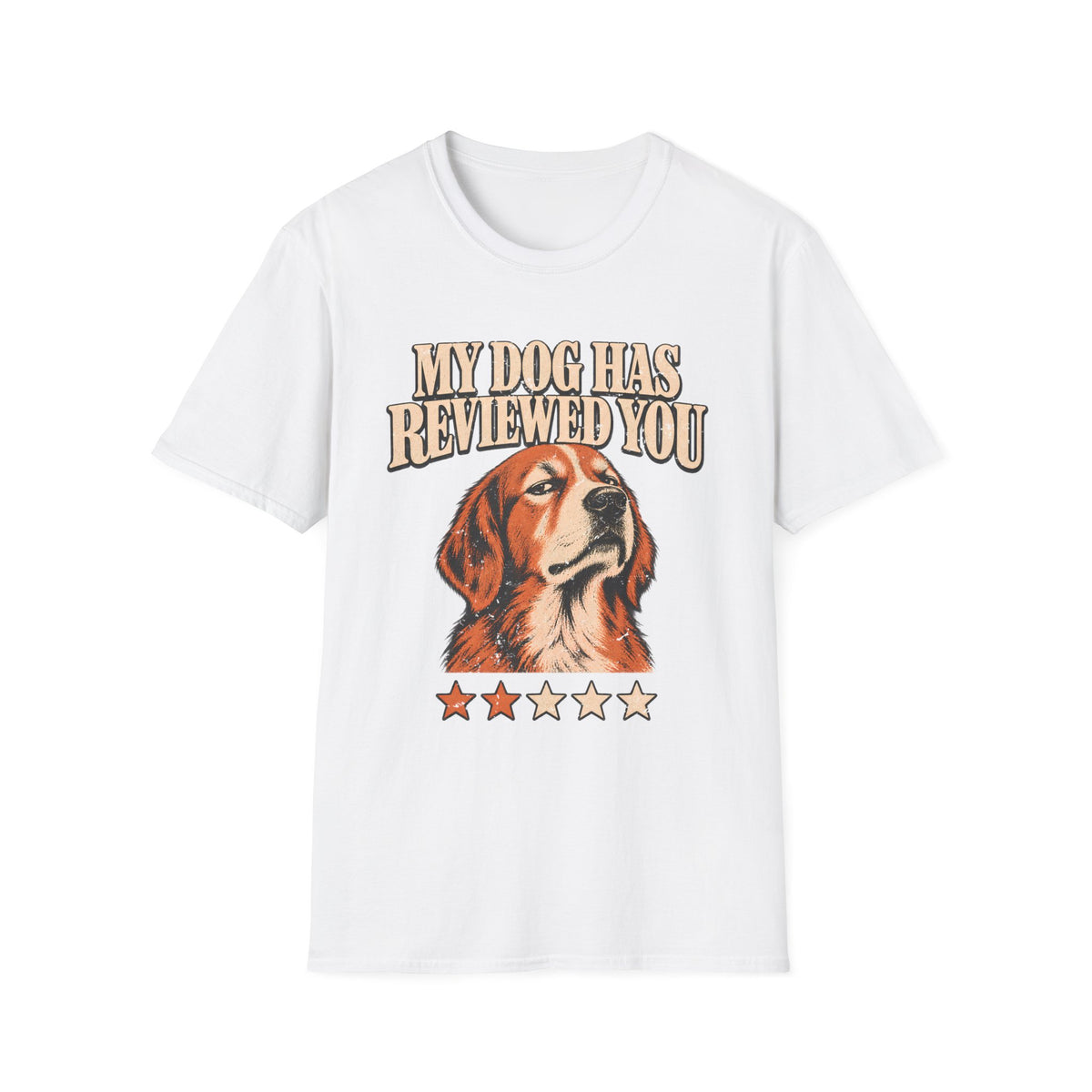 My Dog Has Reviewed You T-Shirt