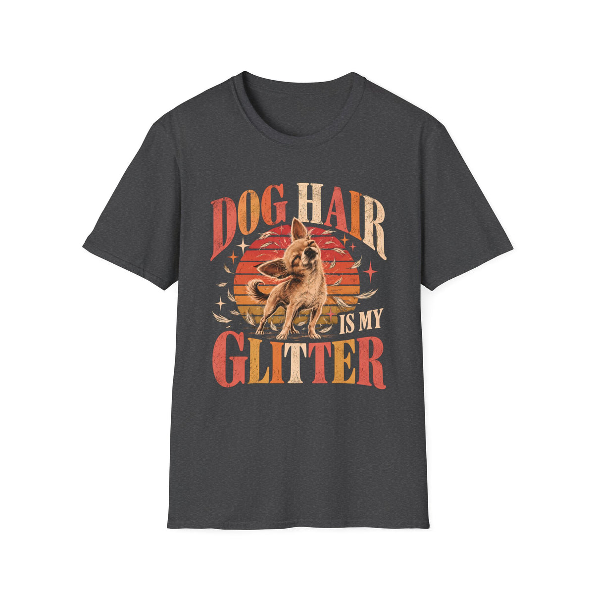Dog Hair Is My Glitter T-Shirt