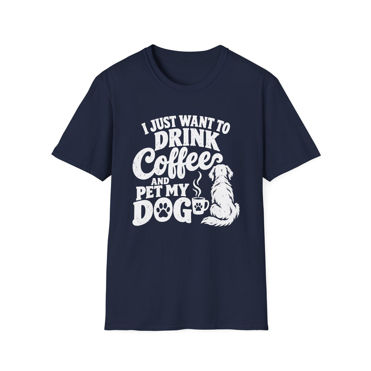 Drink Coffee and Pet My Dog T-Shirt