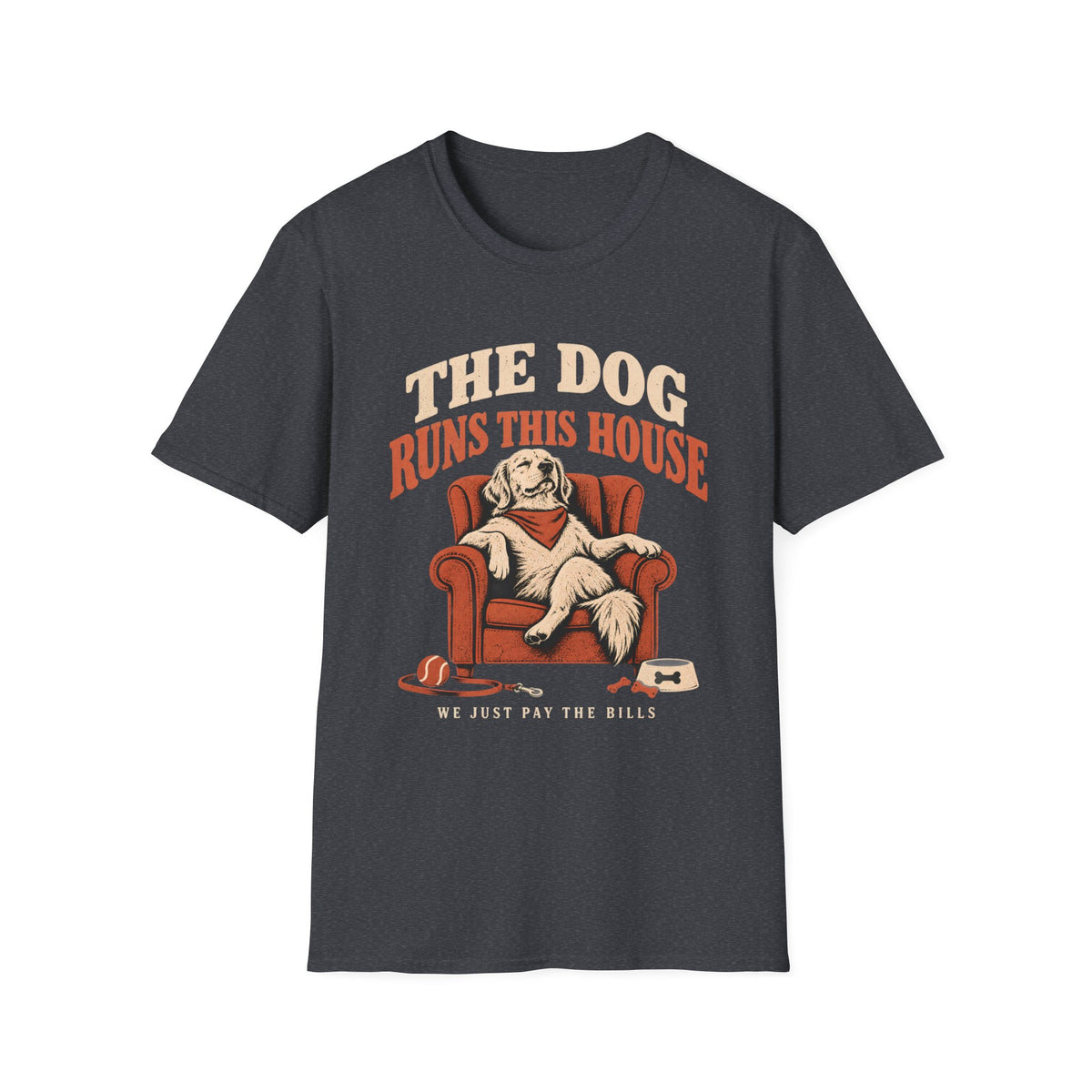 The Dog Runs This House T-Shirt