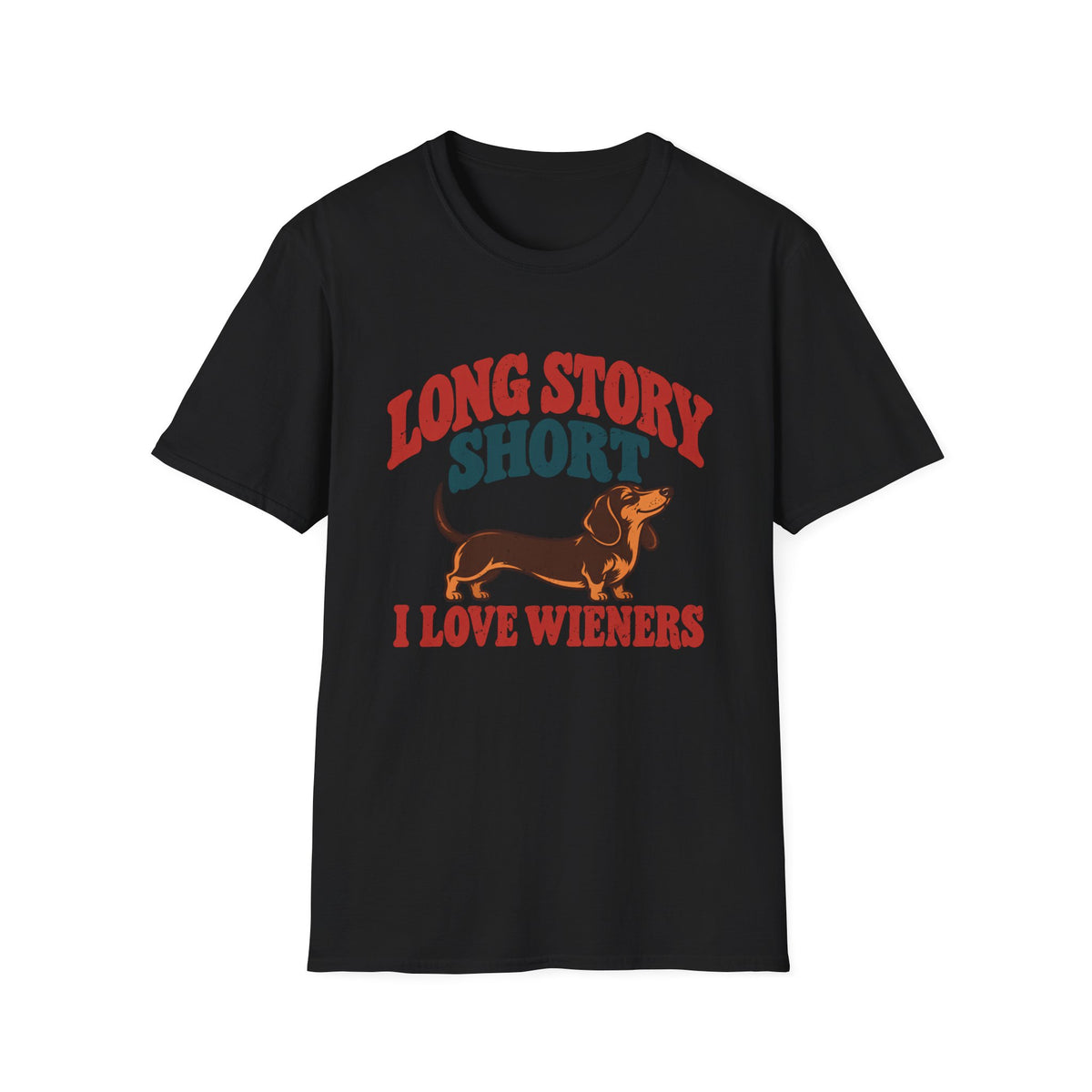 Long Story Short I Love Wieners T-Shirt