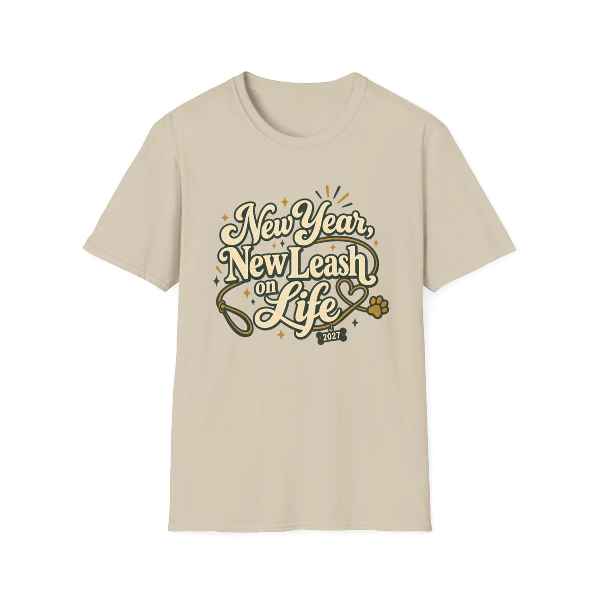 New Year New Leash On Life T-Shirt