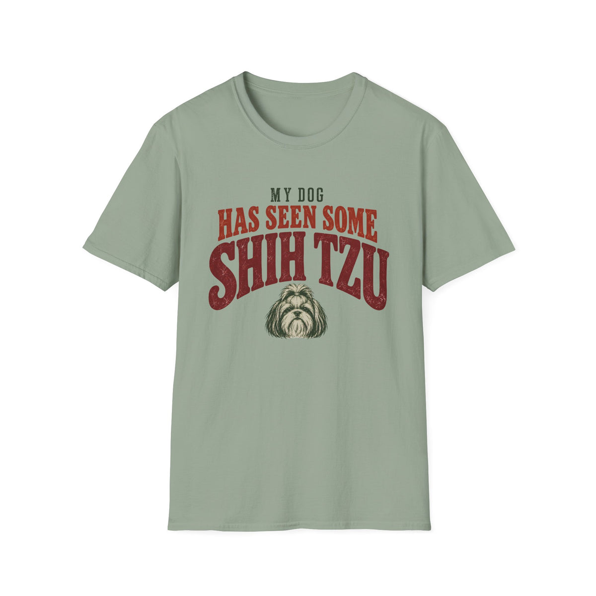 My Dog Has Seen Some Shih Tzu T-Shirt