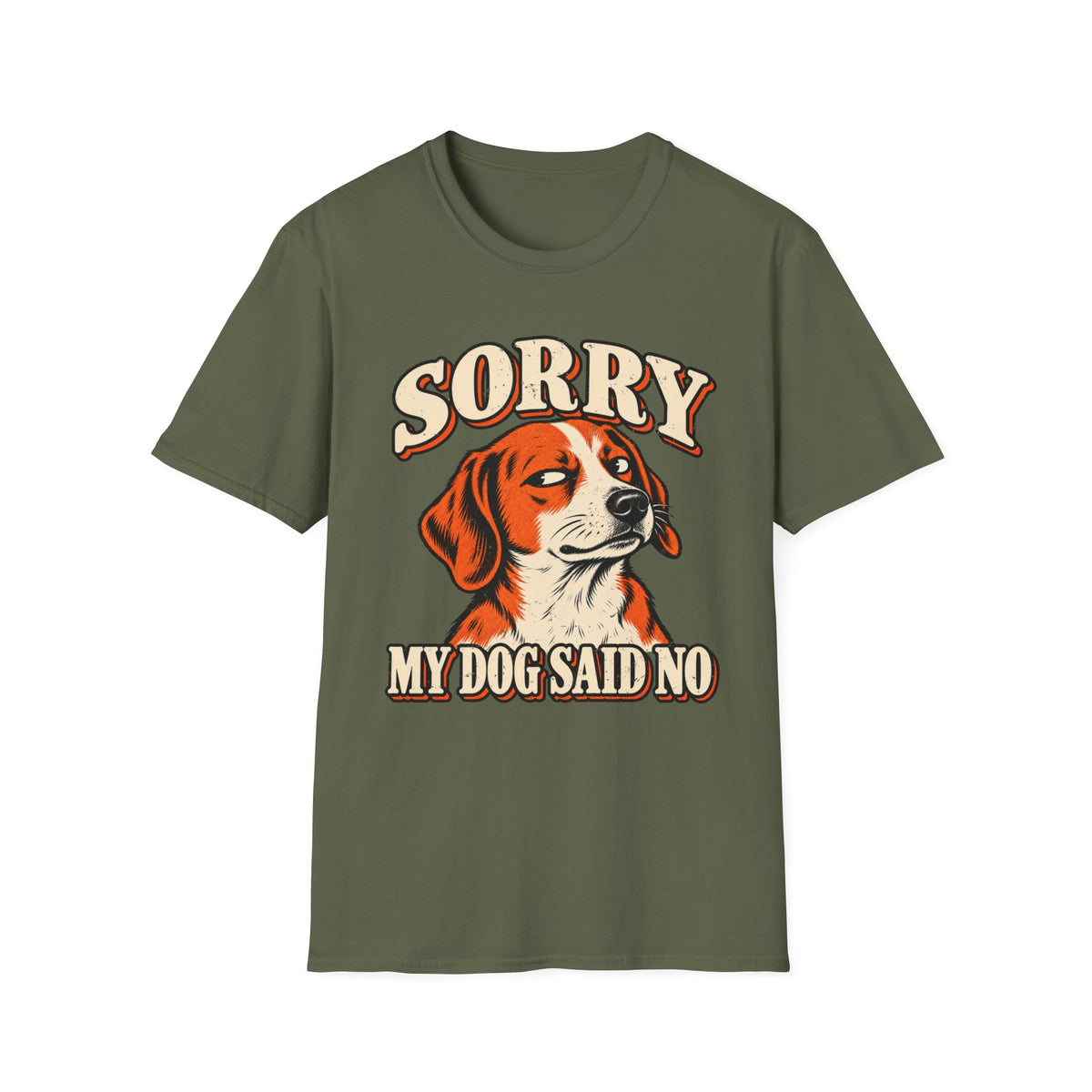 Sorry My Dog Said No T-Shirt