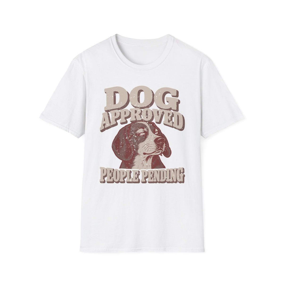 Dog Approved People Pending T-Shirt