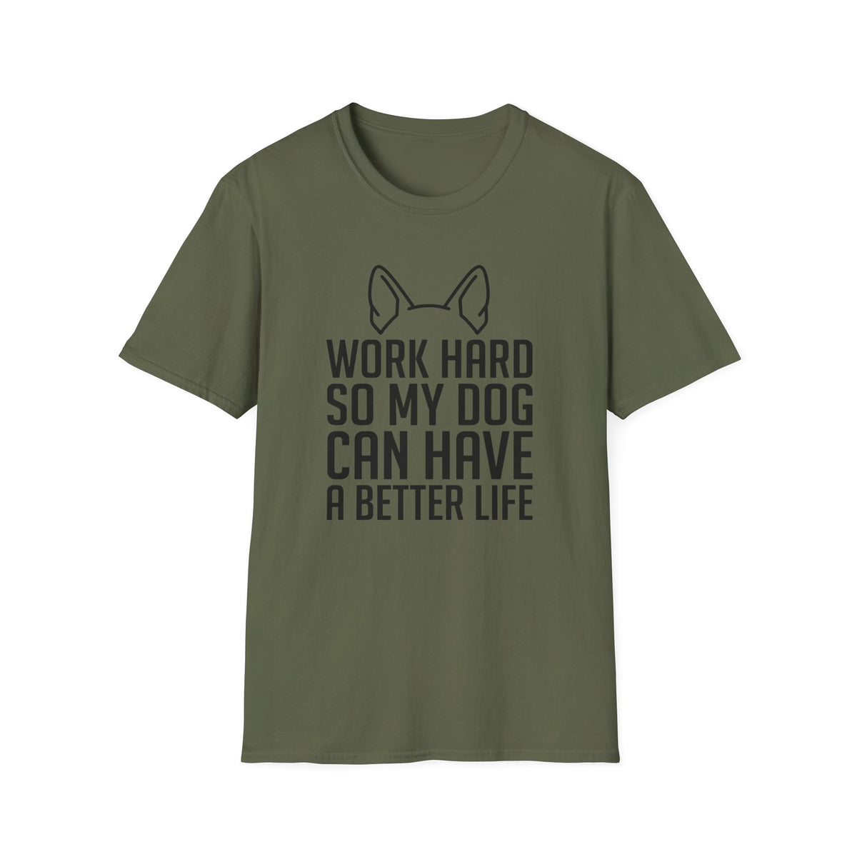 Work Hard So My Dog Can Have A Better Life T-Shirt