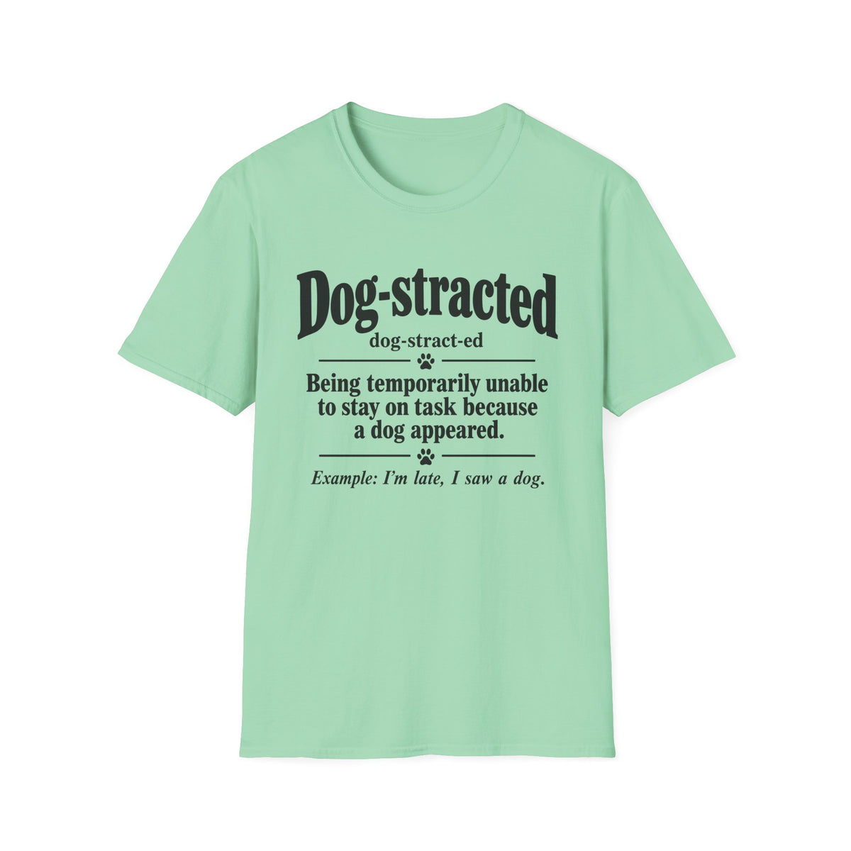 Dog-Stracted T-Shirt