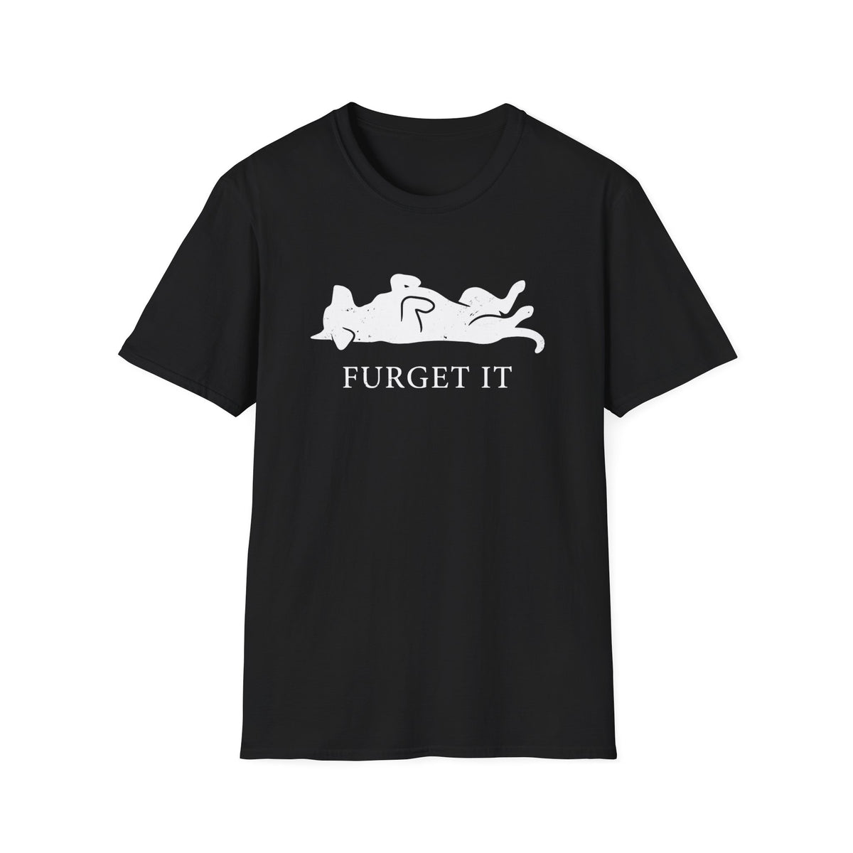Furget It T-Shirt