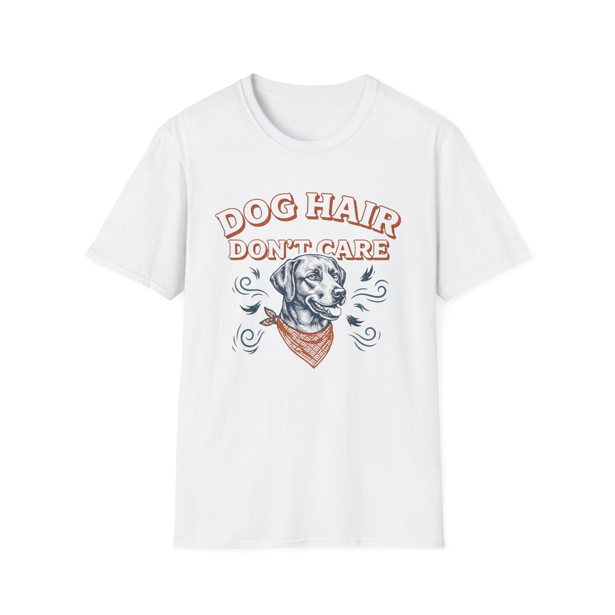 Dog Hair Don't Care T-Shirt