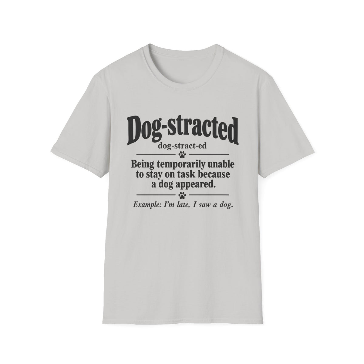 Dog-Stracted T-Shirt