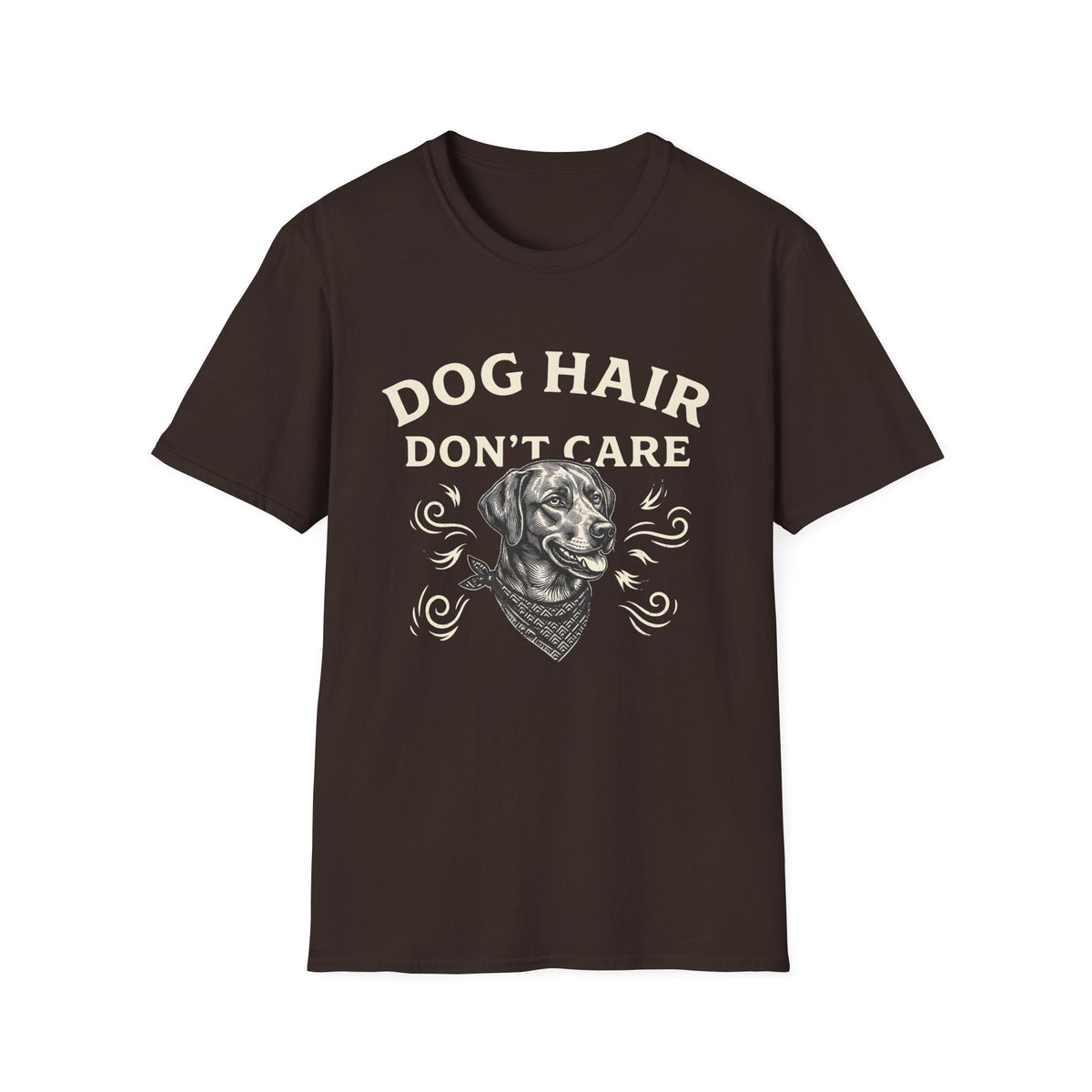Dog Hair Don't Care T-Shirt