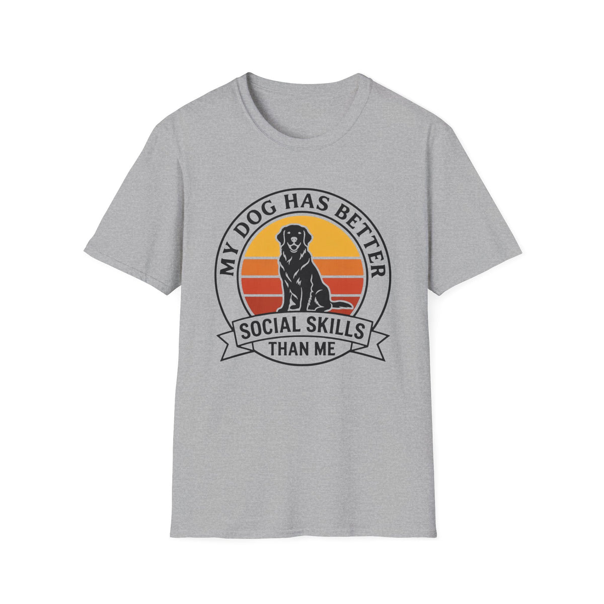 My Dog Has Better Social Skills T-Shirt