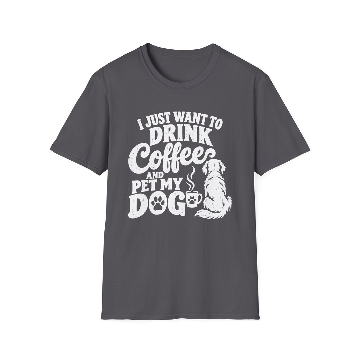 Drink Coffee and Pet My Dog T-Shirt