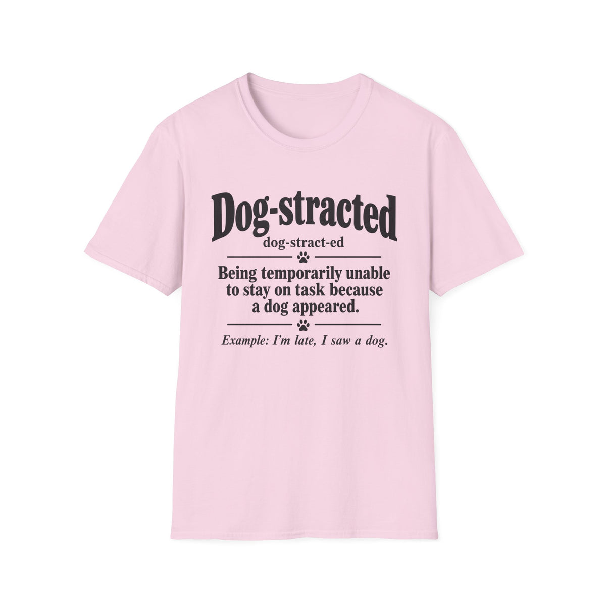 Dog-Stracted T-Shirt