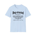 Dog-Stracted T-Shirt