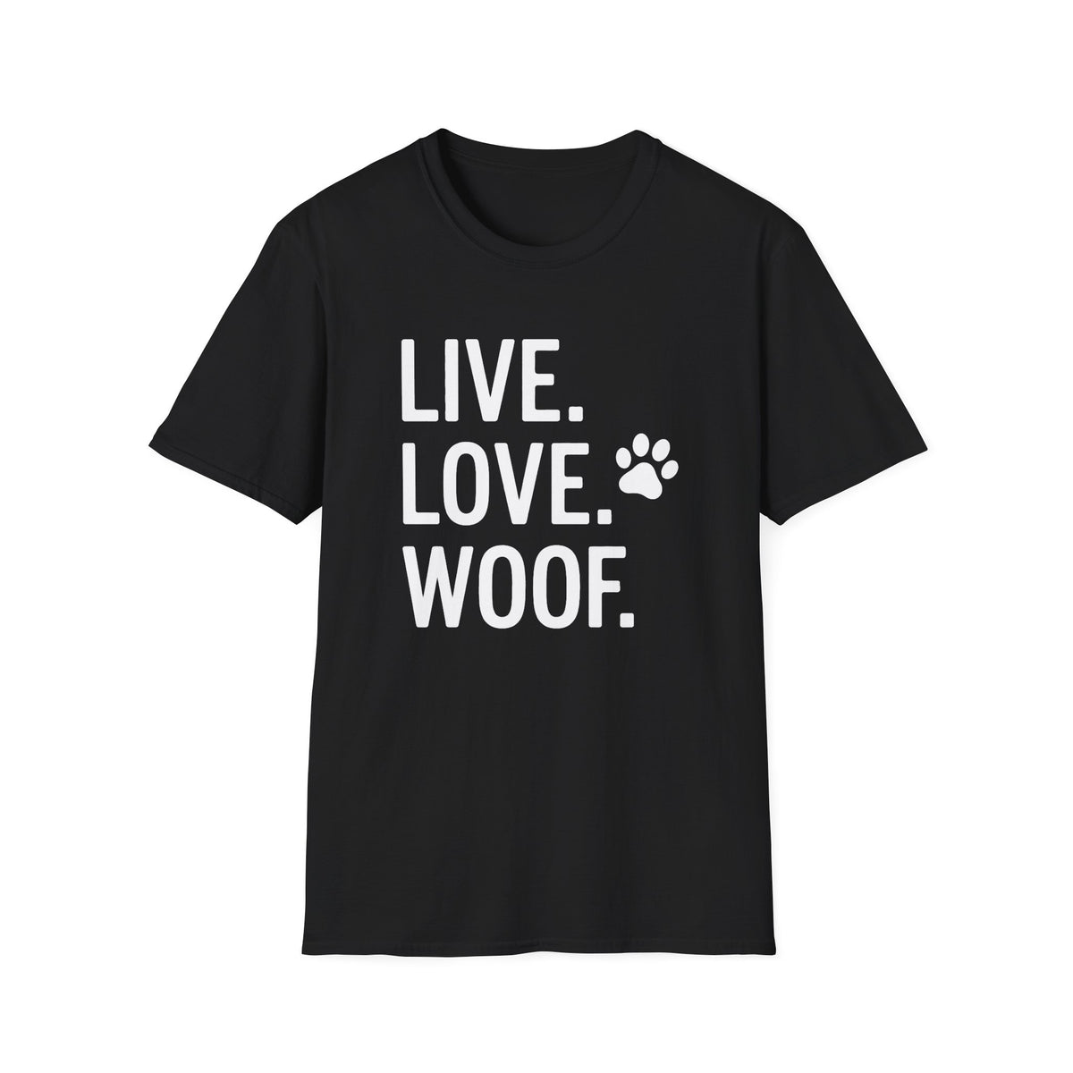 Live. Laugh. Woof. T-Shirt