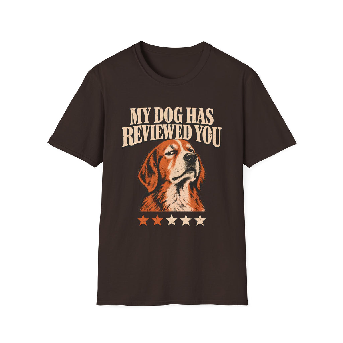 My Dog Has Reviewed You T-Shirt